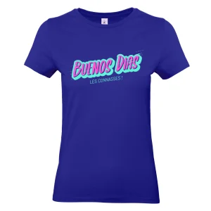 T-shirt femme BUENOS DIAS LES CONNASSES