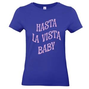 T-shirt femme HASTA LA VISTA BABY