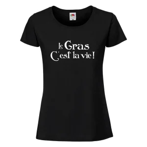 T-shirt  GRAS C'EST LA VIE