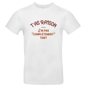 T-shirt T'AS RAISON J'AI PAS TORT